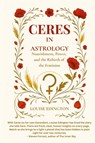 Ceres in Astrology - Louise Edington - 9781968202033