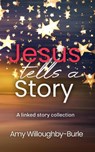 Jesus Tells a Story - Amy Willoughby-Burle - 9781968238001