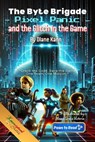 The Byte Brigade, Pixel Panic and the Glitch in the Game - Diane Kann - 9781968245023