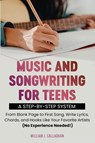 Music and Songwriting for Teens - William J Callaghan - 9781968396077
