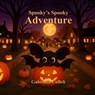 Spooky's Spooky Adventures - Gabriella Colleli - 9781968403003