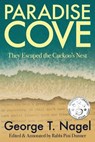 Paradise Cove: They Escaped the Cuckoo's Nest - George T. Nagel - 9781968485511