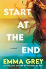 Start at the End - Emma Grey - 9781968506001