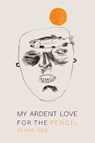 My Ardent Love for the Pencil - Vi Khi Nao - 9781968523091