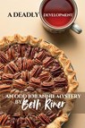 A Deadly Development - Beth Riner - 9781968524111
