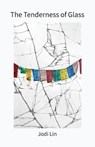 The Tenderness of Glass - Jodi Lin - 9781968528003