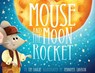 Mouse and the Moon Rocket - Tim Bailie - 9781968532048