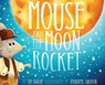 Mouse and the Moon Rocket - Tim Bailie - 9781968532055