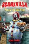 Food to Die For - John Ward - 9781968532154