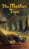 The Mother Tree - Claudia Christian ; Chris McAuley - 9781968532345
