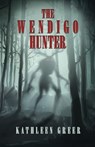 The Wendigo Hunter - Kathleen Greer - 9781968532505