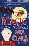The Magic of Mrs. Claus - Jeanette Gourd Thibault - 9781968548117