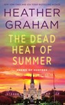 The Dead Heat of Summer - Heather Graham - 9781968707514