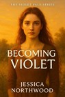 Becoming Violet - Jessica Northwood - 9781968718022