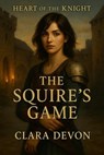 The Squire's Game - Clara Devon - 9781968718091