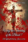Why the Shedding of the Blood? - Monika Starova - 9781968732004