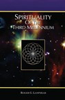 Spirituality of the Third Millennium - Roger Glenn Lanphear - 9781968750237