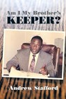 Am I My Brother's Keeper? - Andrew Stafford - 9781968750954