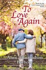 To Love Again - Anne Edmondson Barbour - 9781968761158