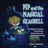 Pip and the Magical Seashell - Zenia Phoenix - 9781968809249