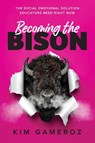 Becoming the BISON - Kim Gameroz - 9781968898137