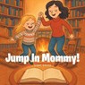 Jump in Mommy! - Diane Gross - 9781968970888