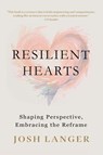 Resilient Hearts - Josh Langer - 9781968985394