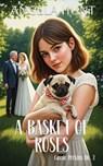 A Basket of Roses - Angela Hunt - 9781969011047