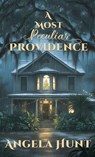 A Most Peculiar Providence - Angela Hunt - 9781969011153