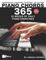 Piano Chords 365: 52 Weeks of Daily Piano Exercises-Triads, 7th Chords, Arpeggios, Inversions, Progressions, Music Applications, and More! - Troy Nelson - 9781969094088