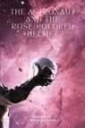 The Astronaut and the Rose-Colored Helmet - Rachael Lord - 9781969098000