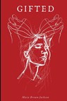 Gifted - Maia Brown-Jackson - 9781969098024