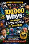 100,000 Whys for Smart Kids - James H. Jordan ; Jennifer L. Trace - 9781969103063
