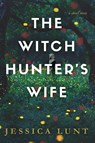 The Witch Hunter's Wife - Jessica Lunt - 9781969195006