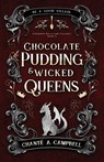 Chocolate Pudding and Wicked Queens - Chanté A. Campbell - 9781969327001