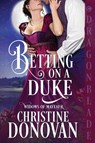 Betting on a Duke - Christine Donovan - 9781969349690