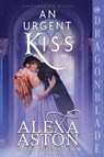 An Urgent Kiss - Alexa Aston - 9781969349720