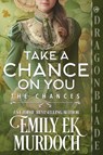 Take a Chance on You - Emily E K Murdoch - 9781969349997