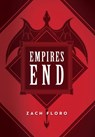 Empires End - Zach Floro - 9781969354007