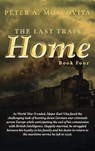 The Last Train Home - Peter A. Moscovita - 9781969422027