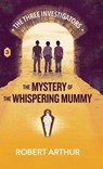 The Mystery of the Whispering Mummy - Robert Arthur - 9781969498527