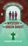 The Mystery of the Green Ghost - Robert Arthur - 9781969498534