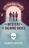 The Mystery of the Talking Skull - Robert Arthur - 9781969498596
