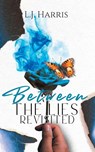 Between the Lies - Revisited - L. J. Harris - 9781969642333