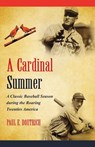 A Cardinal Summer - Paul E. Doutrich - 9781969642579