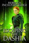 Escaping the Dashia - Rebecca Inch-Partridge - 9781969655388