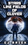 Stars Like Fields of Clover - Cj Erick - 9781969655593