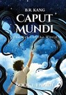Caput Mundi: The Head of the World (Enarii) (Jacketed Hardcover Edition) - B. R. Kang - 9781969668081