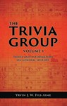 The Trivia Group Volume 1 - Yrvin J. W. Fils-Aime - 9781969726293