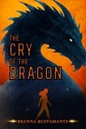 The Cry of the Dragon - Brenna Bustamante - 9781969751059